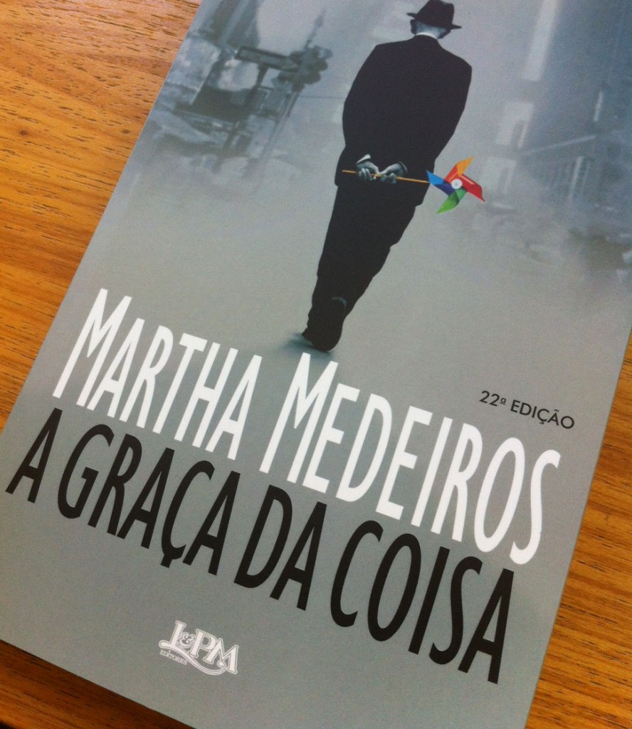 Sucesso: "A Graça da coisa", de Martha Medeiros já está na 22ª edição.